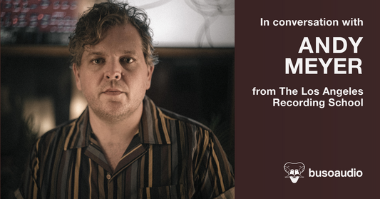 buso audio blog andy meyer lars los angeles recording school